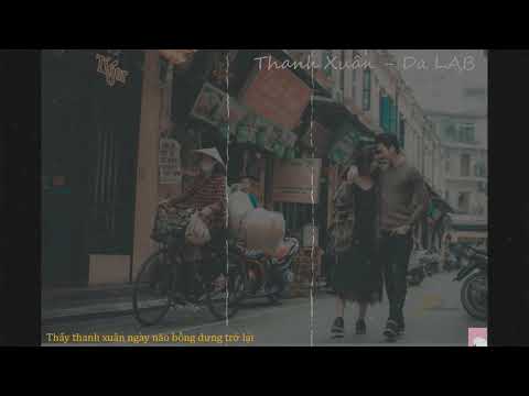 Video Thanh Xuân - Da LAB - Ở đây có một nổi buồn - youtube