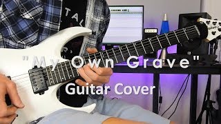 As I Lay Dying - 'My Own Grave' // Guitar Cover *RE-UPLOAD*