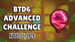 BTD6 Advanced Challenge: monomoun's Challenge (August 5, 2026) screenshot 3