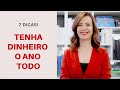 Tenha DINHEIRO o ANO TODO com estas 7 dicas!