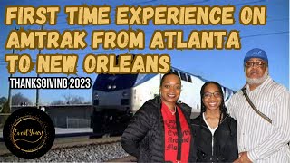 First Time Taking Amtrak from Atlanta to New Orleans | Thanksgiving 2023