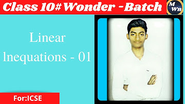 Linear Inequations-01| ICSE/CBSE- Class 10 MATHS How To Solve Linear Inequations|Linear lnequalities