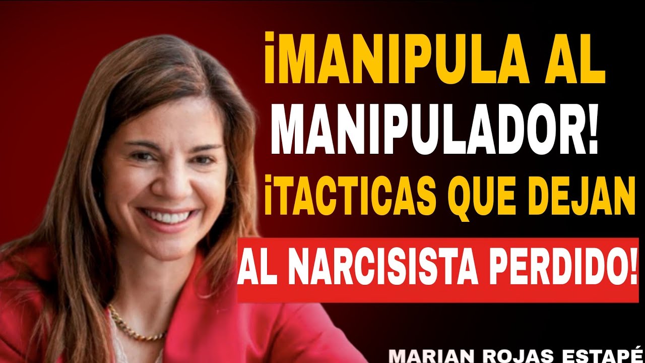7 Tácticas De Psicología Inversa Para Dominar A Un Narcisista (Úsalas A Tu Favor) Marian rojas estap