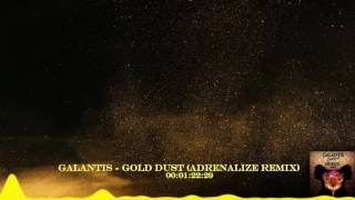 Galantis - Gold Dust (Adrenalize Remix)