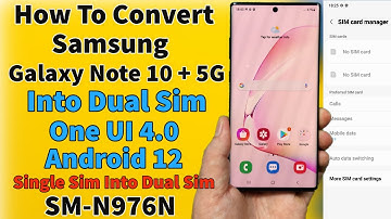 Convert Galaxy Note 10 Plus 5G into Dual Sim Dual Network SM N976N