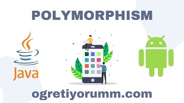 Android Mobil Programlama Dersleri Java & Kotlin #23 Java Polymorphism (Çok biçimlilik)