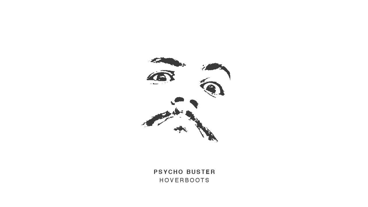 Watch Hoverboots - Psycho Buster on YouTube Watch Hoverboots - Psycho Buster on YouTube