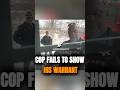 Cop Claims Warrant Is In Computer, Demands Man Come Out.