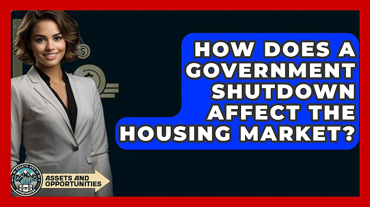 How Does A Government Shutdown Affect The Housing Market? - AssetsandOpportunity.org