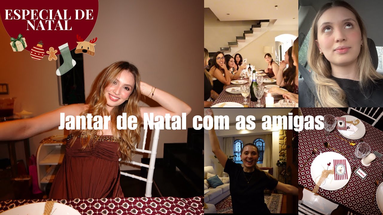 VLOG - EP. 3 ESPECIAL DE NATAL: Jantar de Natal com as minhas amigas - Quase deu tudo errado 