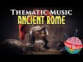 Thematic Music I Ancient Rome