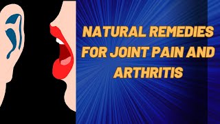 Natural Remedies for Joint Pain and Arthritis