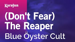 (Don't Fear) The Reaper - Blue Öyster Cult | Karaoke Version | KaraFun