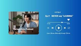 Don't say Ajumma! ❌ | Samchon, Imo, Eonni, Ajeoss