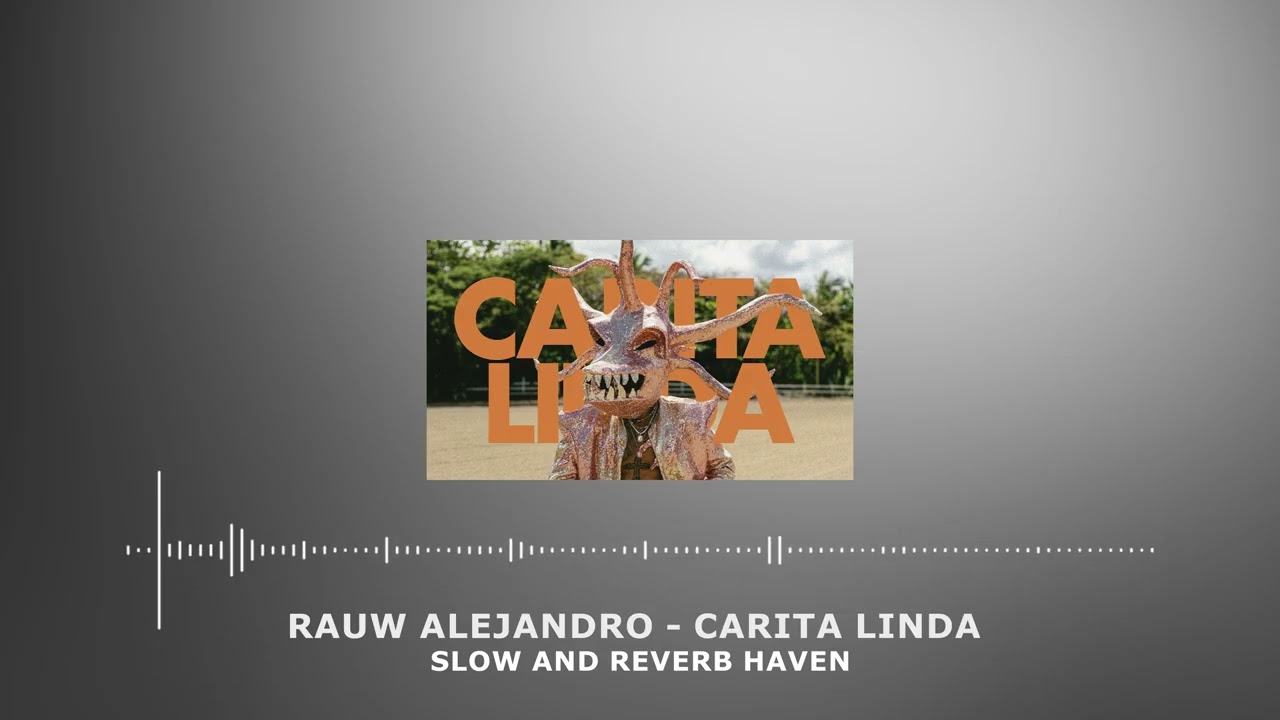Rauw Alejandro - Carita Linda | Slow and Reverb | Relaxing Remix | 4K | HD