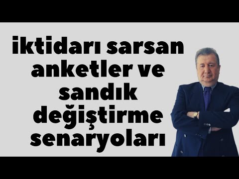 İKTİDARI SARSAN ANKETLER ve SANDIK DEĞİŞTİRME SENARYOLARI (SABAHATTİN ÖNKİBAR – ALTERNATİF)