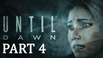 Until Dawn walkthrough part 4