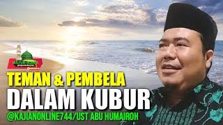 AMALAN YANG MENYELAMATKAN MANUSIA DARI SIKSA KUBUR/USTADZ ABU HUMAIROH @KajianOnline744