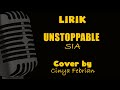 Gambar cover UNSTOPPABLE - SIA COVER DAN LIRIK COVER BY CINYA 