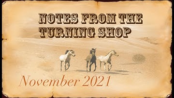 Notes from the Turning Shop November 2021     Woodturning with Sam Angelo