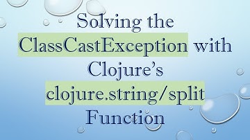 Solving the ClassCastException with Clojure