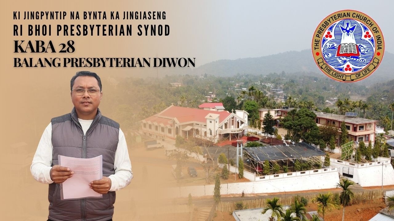 KI JINGPYNTIP NAKA RECEPTION COMMITEE JONG KA BALANG DIWON | JINGIASENG RI BHOI PRESBYTERIAN SYNOD