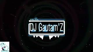 Dj Gautam'Z - Faster Baiya Vox 2.0