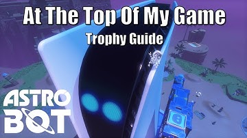 Astro Bot - At The Top Of My Game Trophy Guide