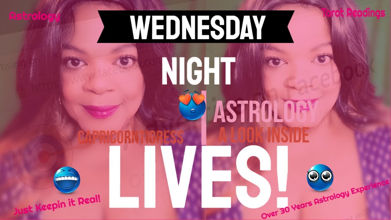 Wednesday NIGHT LIVES   Horoscopes and Tarot Readings