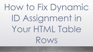 How to Fix Dynamic ID Assignment in Your HTML Table Rows