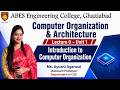 Lecture 0 (Unit 1) | Introduction to Computer Organization &amp; Architecture