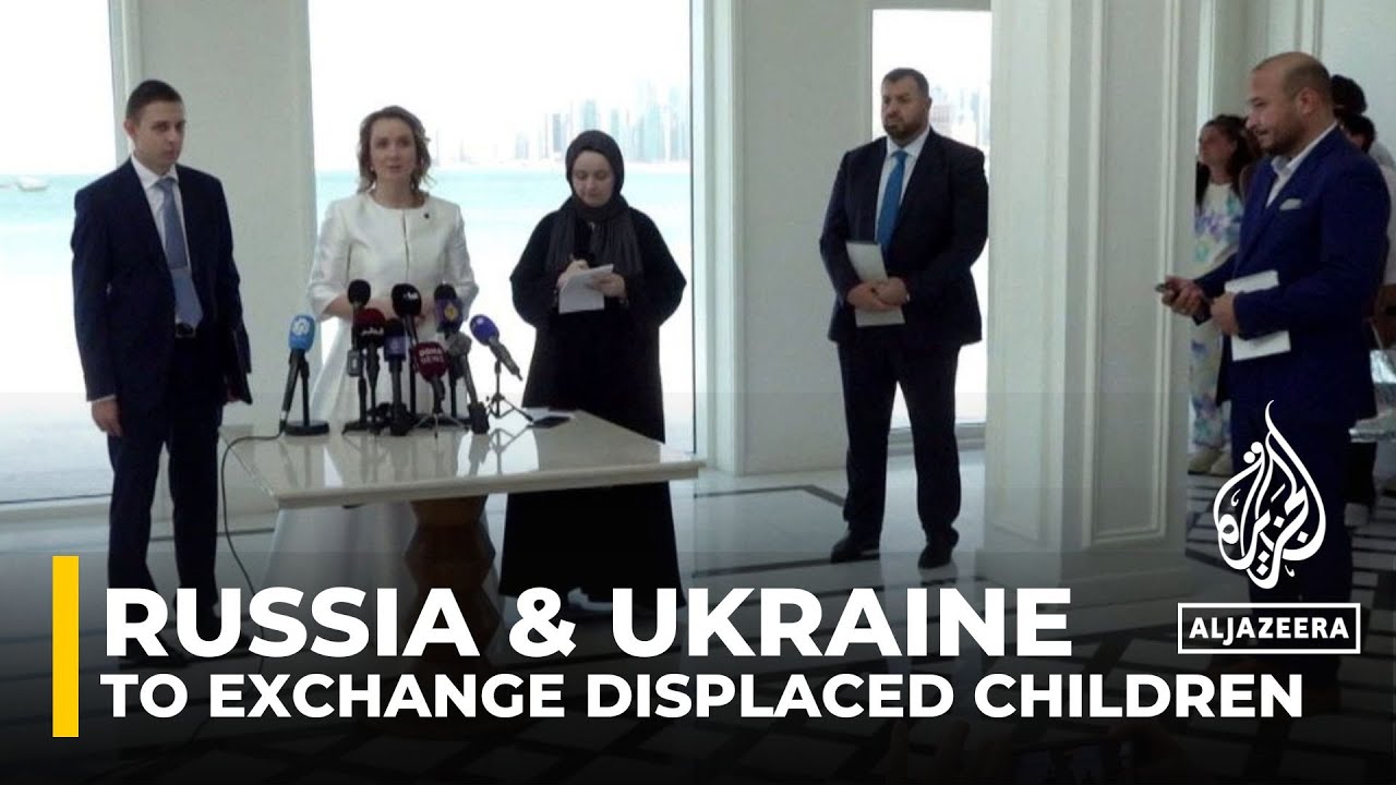 In Qatar-brokered deal, Russia and Ukraine to exchange displaced children