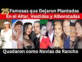 25 famosas que dejaron plantadas en el altar  quedaron como novia de rancho vestidas y alborotadas