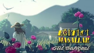 Gül Bahçesi̇ Eğitici Masallar, Baba Masalları, Türkçe Masallar, Uyku Masalları, Iyilik Masalları