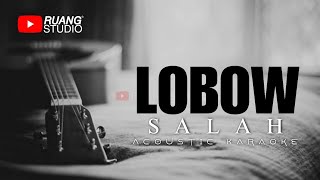 Lobow - Salah ( Karaoke Acoustic )