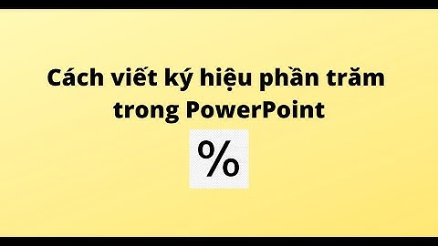 Cách viết ký hiệu phần trăm trong PowerPoint