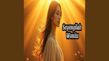 Sayangilah Wanita