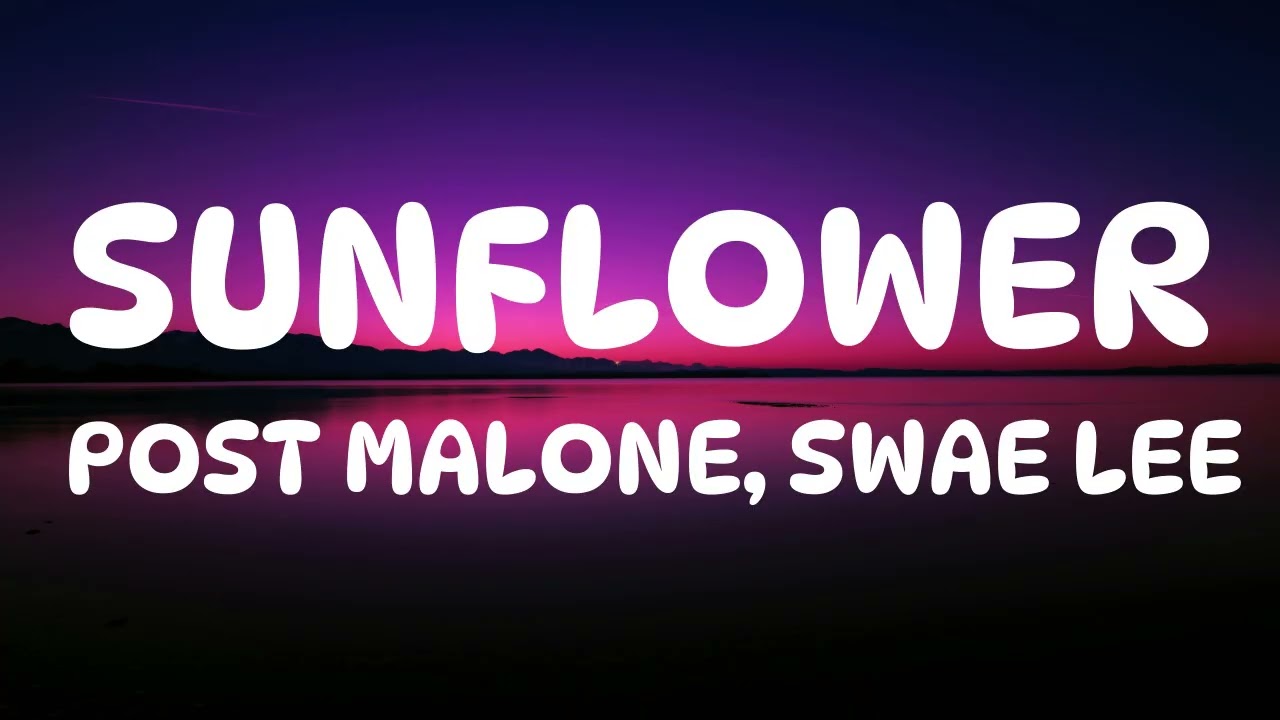 Post Malone, Swae Lee - Sunflower (Lyrics)