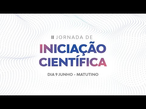 II Jornada de Iniciação Científica - 9 de junho (matutino)