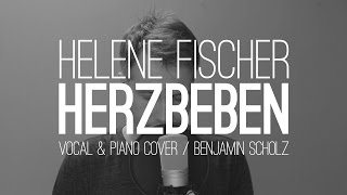 Helene Fischer – Herzbeben (Piano Cover, Benjamin Scholz) chords