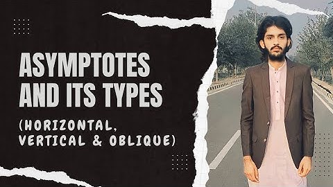 Asymptotes and its types || Horizontal Asymptote || Vertical Asymptote || @asjadlakhvi