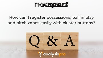 Nacsport Q&A - Registering football possession, pitch zones and ball in play time with clusters