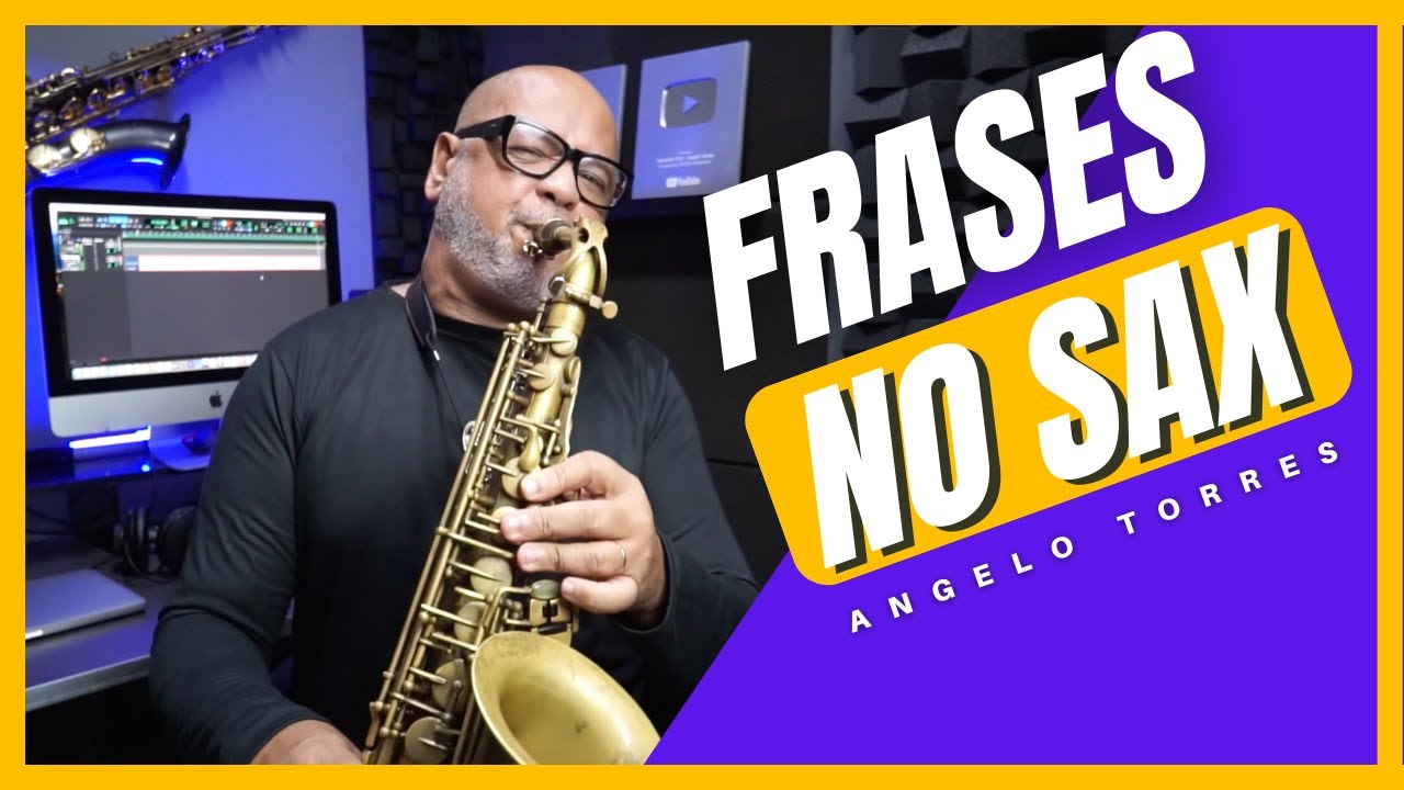 COMO CRIAR FRASES DE SAX na Música - Angelo Torres | SAX MASTER #dicasdesax