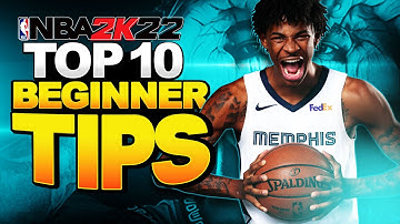 TOP 10 BEGINNER TIPS NBA 2k22 - PLAY LIKE A PRO! TUTORIAL