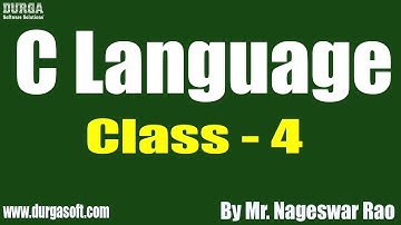 C Language tutorials || Class - 4 || by Mr. Nageswar Rao on 07-04-2020 @6PM