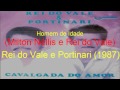 Rei do Vale e Portinari     Homem de Idade