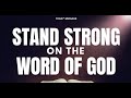 Stand strong on the word of god