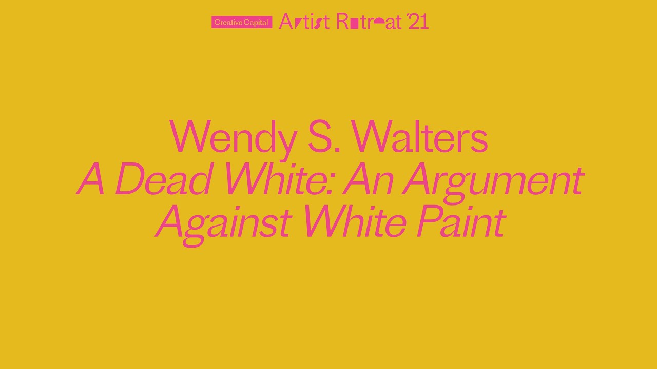 Wendy S. Walters Presents at the 2021 Creative Capital Artist