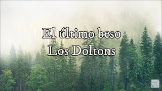 Los Doltons - El Último Beso (Letra)