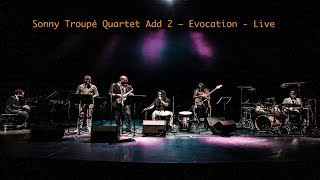 Sonny Troupé Quartet Add 2 - Evocation - Live